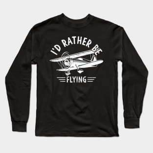 Id Rather Be Flying Pilot Funny Aviation Lover Long Sleeve T-Shirt